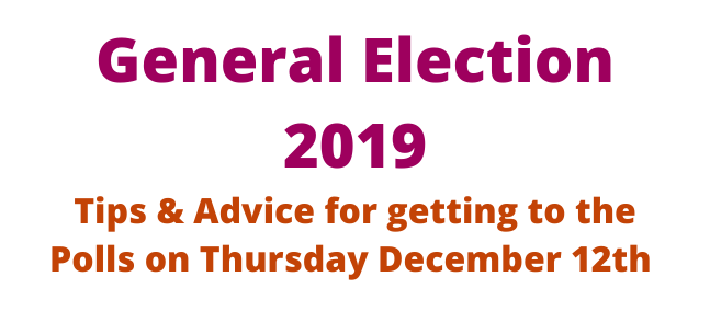 General Election 2019 Tips & Advice for getting to the Polls on Thursday December 12th