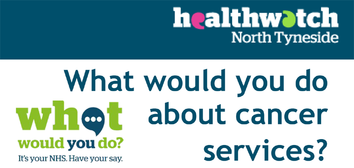 What would you do about cancer services? Its your NHS. Have your say