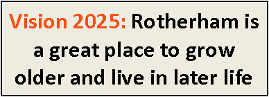 Vision 2025: Rotherham is a great place to grow older and live in later life