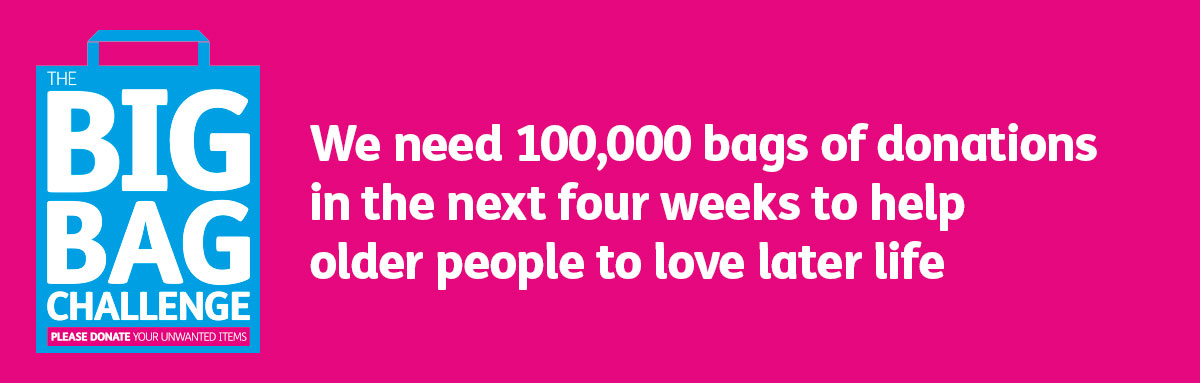 We need 100,000 bags of donations in the next 4 weeks to help older people love later life